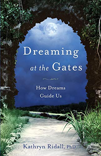 Imagen de archivo de Dreaming at the Gates: How Dreams Guide Us a la venta por BooksRun
