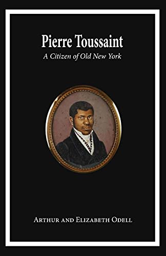 Stock image for Pierre Toussaint: A Citizen of Old New York for sale by GF Books, Inc.