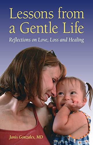 Imagen de archivo de Lessons from a Gentle Life Reflections on Love, Loss and Healing a la venta por PBShop.store US