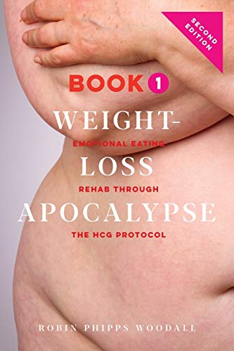 Stock image for Weight-Loss Apocalypse Book 1: Emotional Eating Rehab Through the HCG Protocol for sale by ThriftBooks-Atlanta