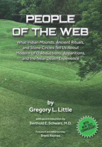 Stock image for People of the Web: What Indian Mounds, Ancient Rituals, and Stone Circles Tell Us About Modern UFO Abductions, Apparitions, and the Near Death Experience for sale by WorldofBooks
