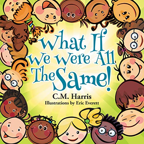 Beispielbild fr What If We Were All The Same!: A Children's Book About Ethnic Diversity and Inclusion zum Verkauf von BooksRun