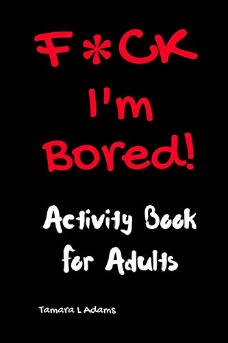 Beispielbild fr F*CK I'm Bored: Activity Book for Adults zum Verkauf von BooksRun