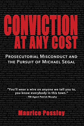 Imagen de archivo de Conviction At Any Cost: Prosecutorial Misconduct and the Pursuit of Michael Segal a la venta por Solr Books