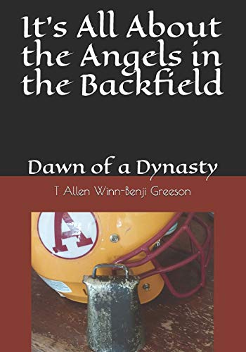 Imagen de archivo de It's All About the Angels in the Backfield: Dawn of a Dynasty a la venta por Lucky's Textbooks