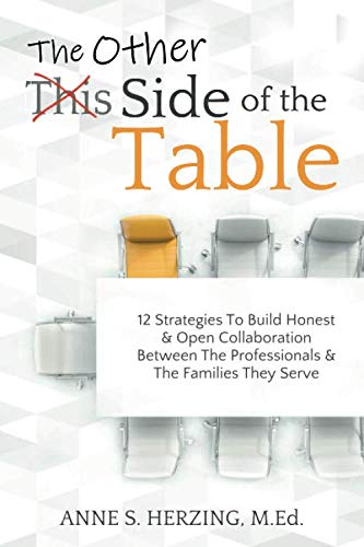 Stock image for The Other Side of the Table: 12 Strategies to Build Honest and Open Collaboration Between Professionals and the Families They Serve for sale by ThriftBooks-Dallas