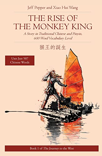 Stock image for The Rise of the Monkey King: A Story in Traditional Chinese and Pinyin, 600 Word Vocabulary Level: 1 (Journey to the West in Traditional Chinese) for sale by WorldofBooks