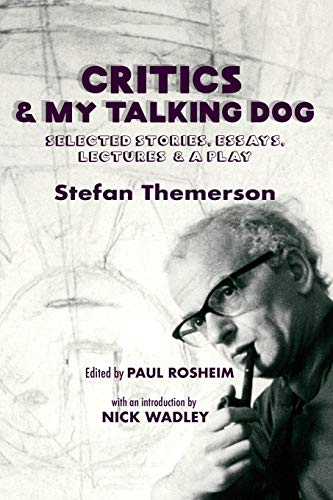 Beispielbild fr Critics & My Talking Dog: Selected Stories, Essays, Lectures & a Play zum Verkauf von GF Books, Inc.