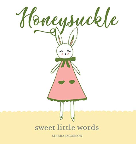 Imagen de archivo de Honeysuckle: Sweet Little Words (Honeysuckle the Little Bunny) a la venta por Books From California