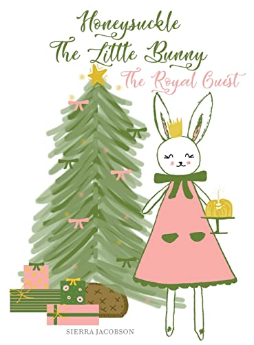 Imagen de archivo de Honeysuckle The Little Bunny: The Royal Guest a la venta por PlumCircle