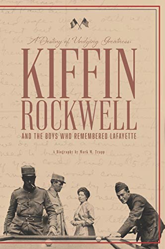 Beispielbild fr A Destiny of Undying Greatness: Kiffin Rockwell and the Boys Who Remembered Lafayette zum Verkauf von HPB-Red
