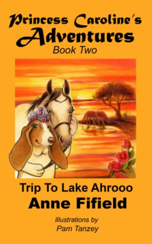 Stock image for Trip to Lake Ahrooo (Princess Caroline's Adventures) for sale by ThriftBooks-Dallas