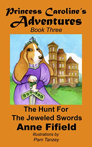 Stock image for Princess Caroline's Adventures Book 3: The Hunt for the Jeweled Swords for sale by GF Books, Inc.