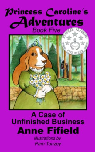 Stock image for Princess Caroline's Adventures Book 5: A Case of Unfinished Business for sale by Books Unplugged
