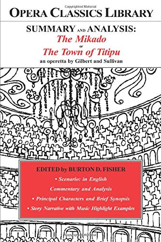 Stock image for SUMMARY and ANALYSIS: The Mikado or The Town of Titipu an operetta by Gilbert and Sullivan for sale by Revaluation Books