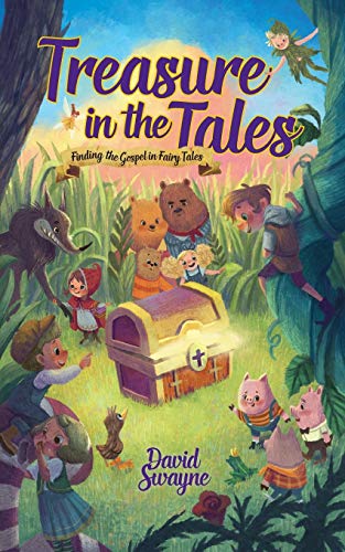 

Treasure in the Tales: Finding the Gospel in Fairy Tales