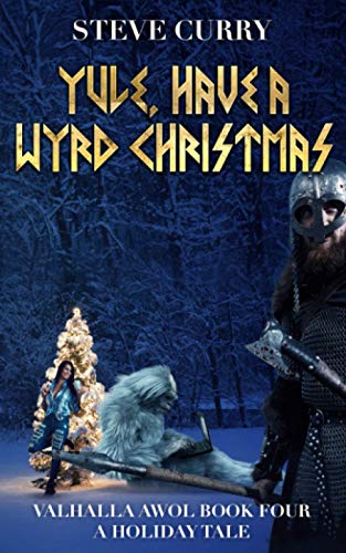 Stock image for Yule, Have a Wyrd Christmas: A Holiday Novella (Valhalla AWOL) for sale by GF Books, Inc.