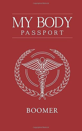 Stock image for My Body Passport Boomer: Starter Series - Comprehensive Personal Health Record Book for sale by GF Books, Inc.