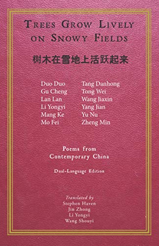 Stock image for Trees Grow Lively on Snowy Fields: Poems from Contemporary China for sale by ALLBOOKS1