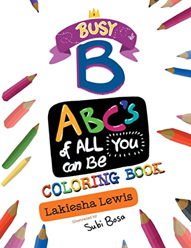 9781733195317: Busy B ABC's of All You Can Be Coloring Book