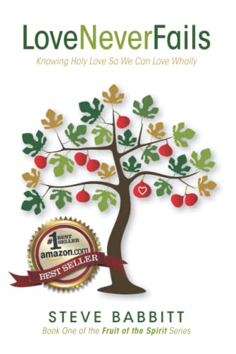 Stock image for Love Never Fails: Knowing Holy Love So We Can Love Wholly (The Fruit of the Spirit Series) for sale by SecondSale