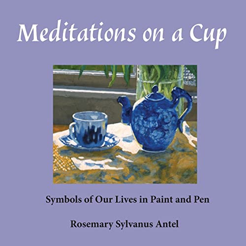 Imagen de archivo de Meditations on a Cup: Symbols of Our Lives in Paint and Pen a la venta por Books From California