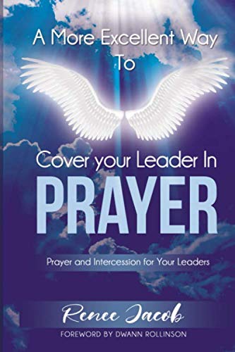 Stock image for A More Excellent Way To Cover Your Leader in Prayer: Prayer and Intercession for your Leader for sale by GF Books, Inc.