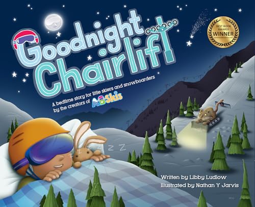 Stock image for Goodnight Chairlift: A Bedtime Story for Little Skiers and Snowboarders for sale by GreatBookPrices