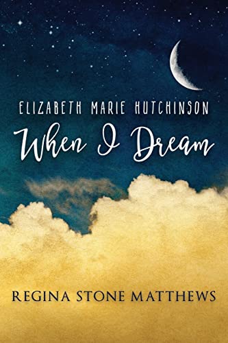 Imagen de archivo de Elizabeth Marie Hutchinson-When I Dream a la venta por Lucky's Textbooks
