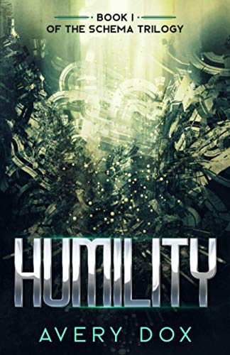 Stock image for Humility: Book #1 in The Schema Trilogy for sale by Lucky's Textbooks