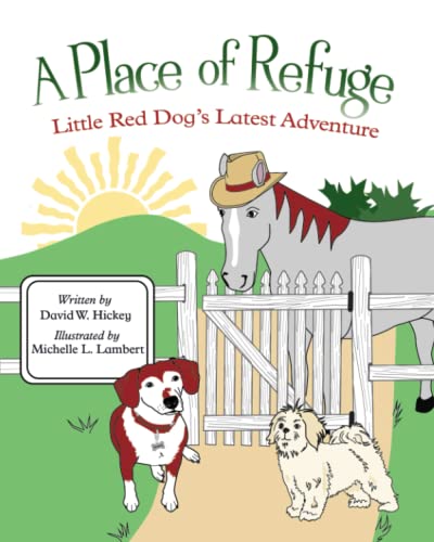 Stock image for A Place of Refuge: Little Red Dog's Latest Adventure for sale by Books Unplugged