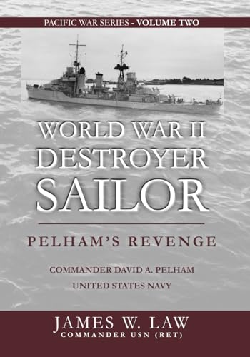 Imagen de archivo de WORLD WAR II DESTROYER SAILOR: Pelham's Revenge (PACIFIC SERIES PRESS) a la venta por Revaluation Books