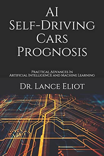 Immagine dell'editore per AI Self-Driving Cars Prognosis: Practical Advances In Artificial Intelligence and Machine Learning venduto da Bestsellersuk