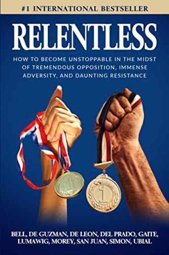 Beispielbild fr RELENTLESS: How to Become Unstoppable in the Midst of Tremendous Opposition, Immense Adversity, and Daunting Resistance (Overcomer Series) zum Verkauf von Books Unplugged