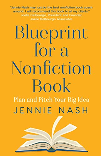 Stock image for Blueprint for a Nonfiction Book: Plan and Pitch Your Big Idea for sale by BooksRun