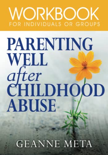 9781733251303: Parenting Well After Childhood Abuse: Workbook for Individuals or Groups