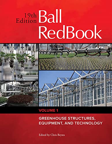 Stock image for Ball Redbook: Greenhouse Structures, Equipment, and Technology Volume 1 for sale by Blackwell's