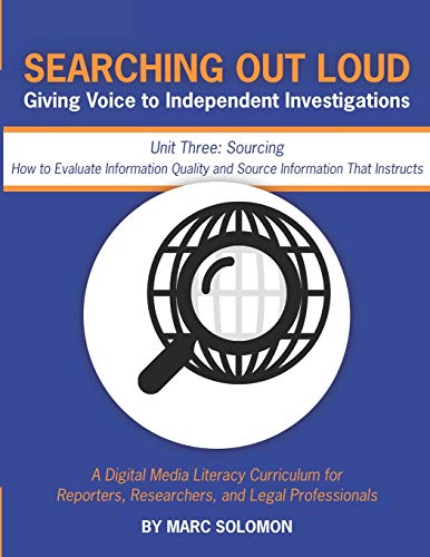 9781733255424: Searching Out Loud | Unit Three: Sourcing -- How to Evaluate Information Quality and Source Information That Instructs