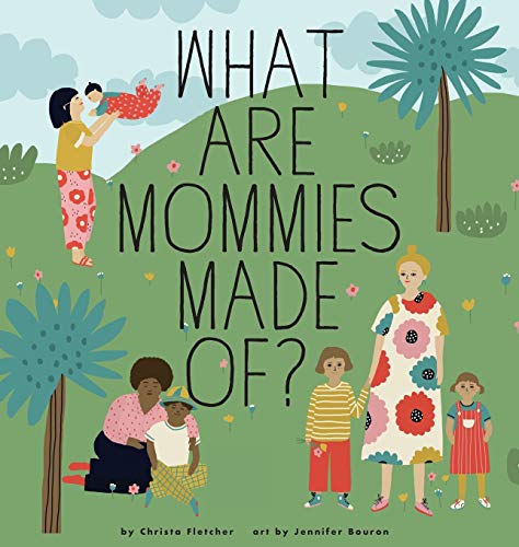 Stock image for What Are Mommies Made Of?: A Gift Book for New Moms for sale by SecondSale