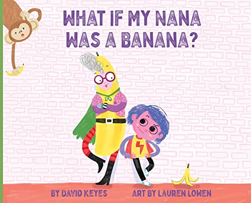Beispielbild fr What If My Nana Was A Banana? zum Verkauf von GreatBookPrices