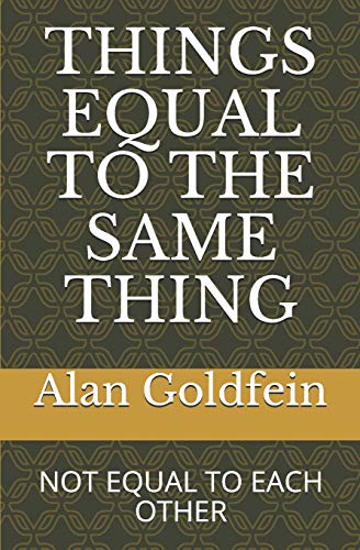 Stock image for Things Equal to the Same Thing: Not Equal to Each Other for sale by THE SAINT BOOKSTORE