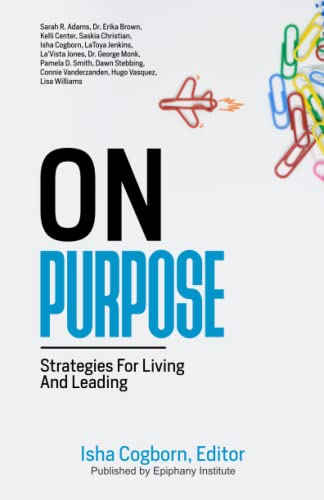 Imagen de archivo de On Purpose: Strategies for Living and Leading a la venta por Red's Corner LLC