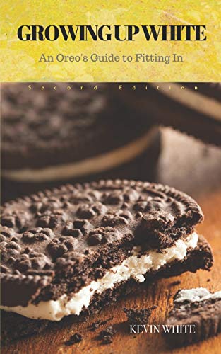 Immagine dell'editore per "GROWING UP WHITE": An Oreo's Guide to fitting in (illustrated version) venduto da California Books