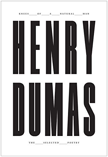 Imagen de archivo de Knees of a Natural Man: The Selected Poetry of Henry Dumas a la venta por GF Books, Inc.