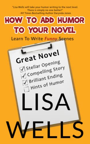 9781733278386: How To Add Humor To Your Novel: Learn To Write Funny Scenes