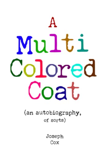 Stock image for A Multi Colored Coat: (an autobiography of sorts) for sale by ThriftBooks-Atlanta