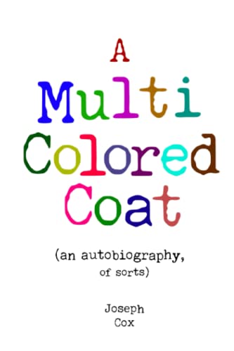 Stock image for A Multi Colored Coat: (an autobiography of sorts) for sale by SecondSale