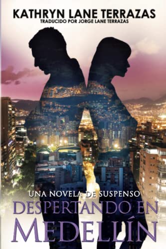 Beispielbild fr Despertando en Medellin: Una Novela de Suspenso (Spanish Edition) zum Verkauf von Books Unplugged