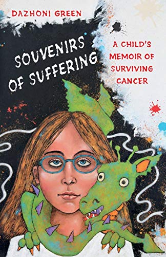 Beispielbild fr SOUVENIRS OF SUFFERING: A Child  s Memoir of Surviving Cancer zum Verkauf von BooksRun