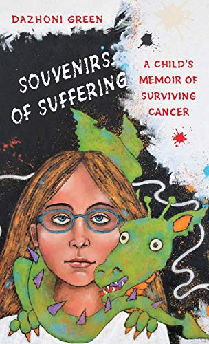 9781733293020: SOUVENIRS OF SUFFERING: A Child's Memoir of Surviving Cancer